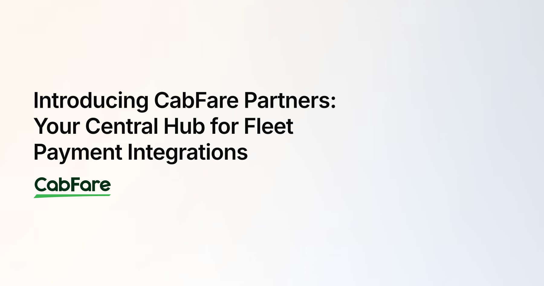 Introducing CabFare Partners: Your Central Hub for Fleet Payment Integrations