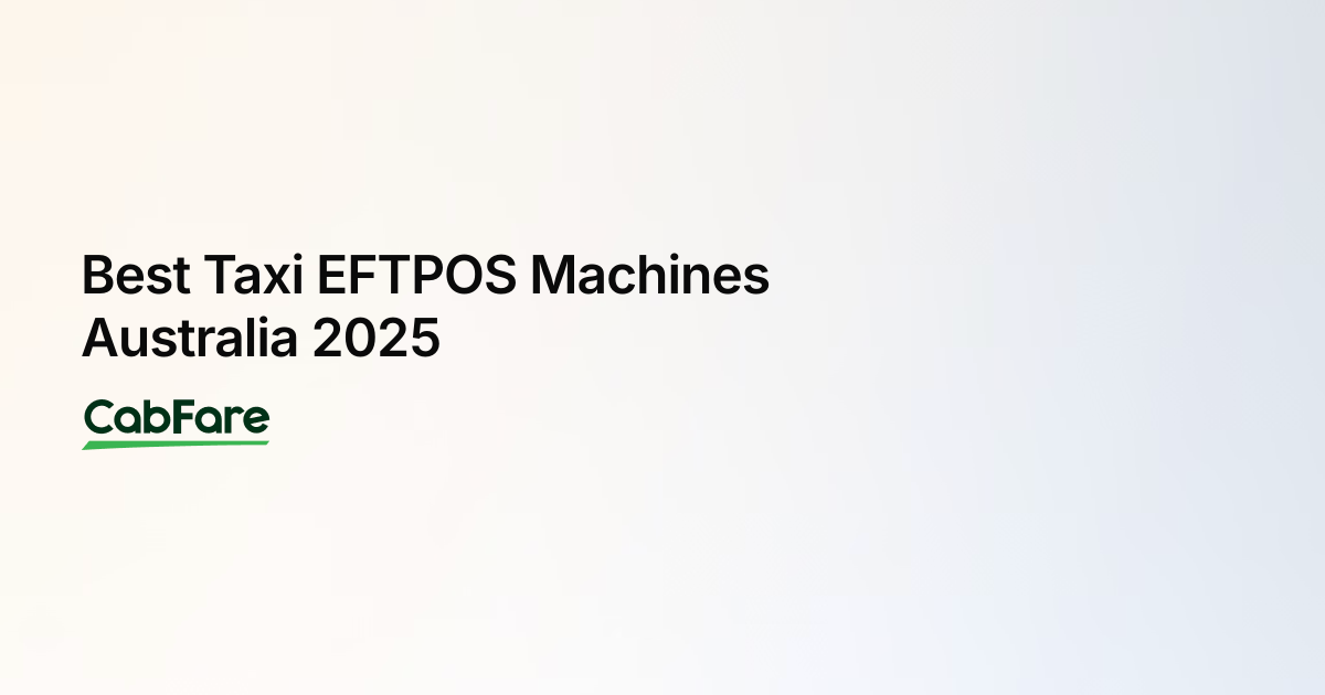 Best Taxi EFTPOS Machines Australia 2026 | CabFare Guide